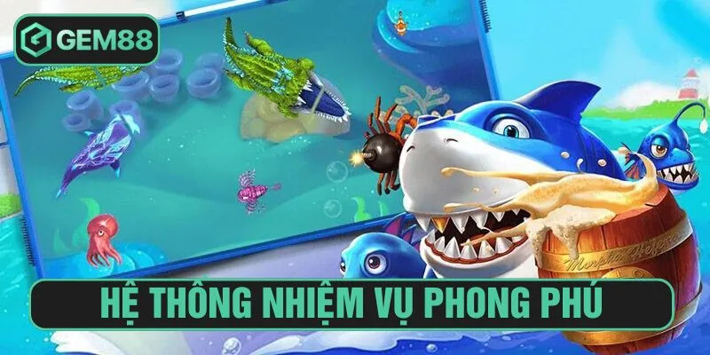 Bắn cá Vua Hải Tặc với hệ thống nhiệm vụ đa dạng