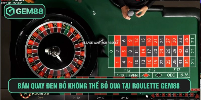 Bàn quay đen đỏ không thể bỏ qua tại roulette GEM88