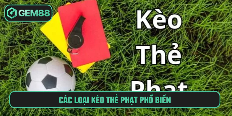 Các loại kèo thẻ phạt phổ biến