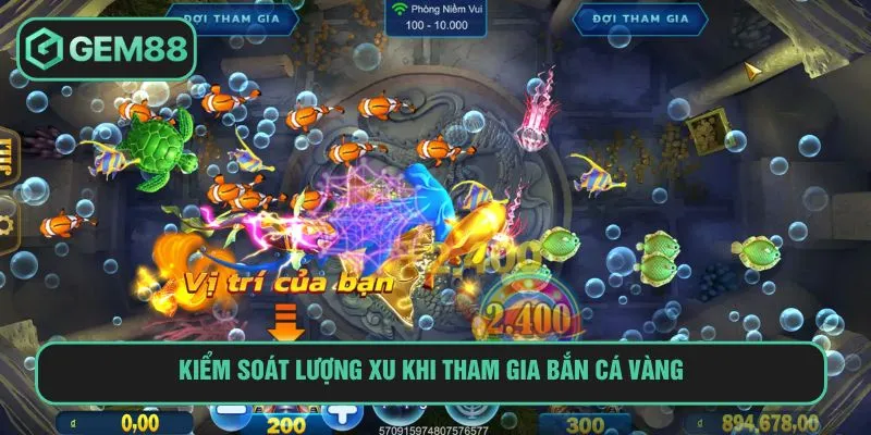 Kiểm soát lượng xu khi tham gia bắn cá vàng