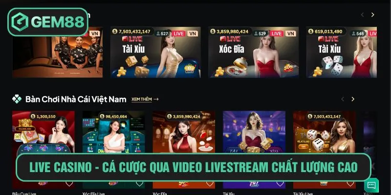 Live Casino - Cá cược qua video livestream chất lượng cao