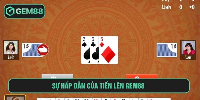Sự hấp dẫn của tiến lên GEM88