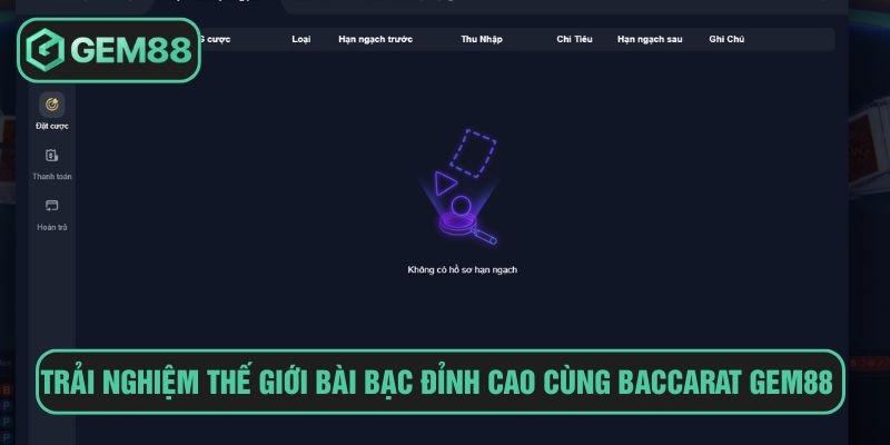 Trải nghiệm thế giới bài bạc đỉnh cao cùng baccarat GEM88
