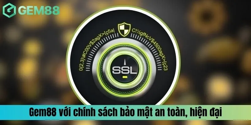 Gem88 với chính sách bảo mật an toàn, hiện đại bậc nhất